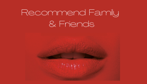 Recommend family & friends